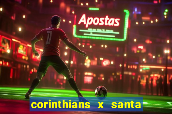 corinthians x santa cruz ao vivo hd